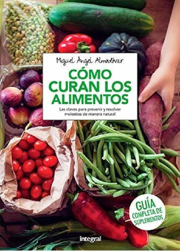 Libro - Como Curan Los Alimentos, De Almodovar Martin  Migu