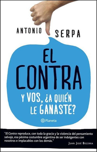 Contra, El Y Vos A Quien Le Ganaste-serpa, A.-planeta