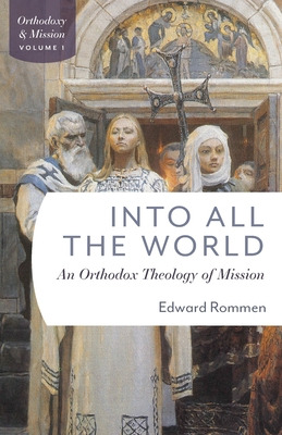 Libro Into All The World: An Orthdox Theology Of Mission ...