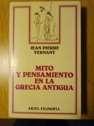 Jean-pierre Vernant, Mito Y Pensamiento En La Grecia Antigua