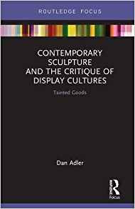 Contemporary Sculpture And The Critique Of Display Cultures 