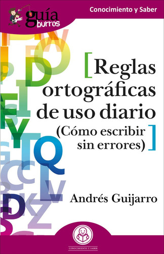 Guiaburros Reglas Ortograficas De Uso Diario - Guijarro, ...