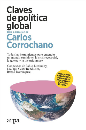 Claves De Política Global: Bajo La Dirección De Carlos Corrochano, De Corrochano, Carlos., Vol. 1. Editorial Arpa Editores, Tapa Blanda En Español, 2024