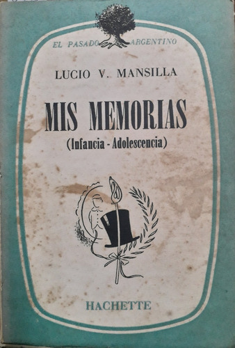 5438 Mis Memorias (infancia-adolescencia)- Mansilla, Lucio V