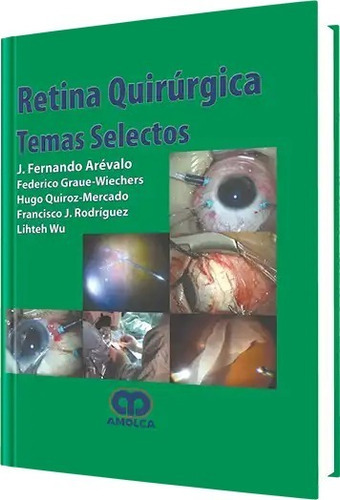 Retina Quirúrgica Temas Selectos Arévalo J.f 