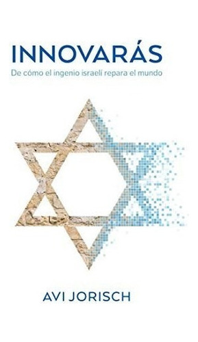 Libro Innovaras : De Como El Ingenio Israeli Repara El Mundo