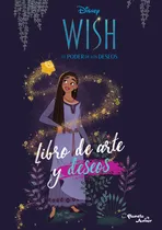 Comprar Wish El Poder De Los Deseos. Libro De Arte Y Deseos - Disney