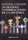 20 Grandes Conspiraciones De La Historia - Camacho, Santiago