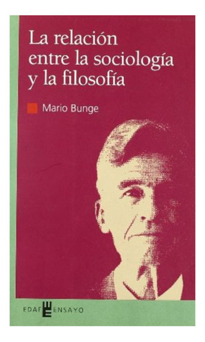 Relación Entre La Sociología Y La Filosofía Mario Bunge Edaf