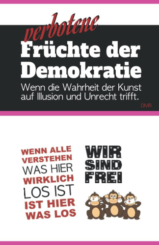 Libro: Verbotene Früchte Der Demokratie: Wenn Die Wahrheit D