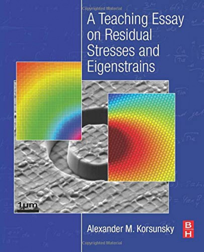 A Teaching Essay On Residual Stresses And Eigenstrains