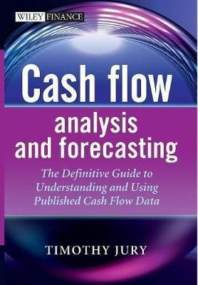 Cash Flow Analysis And Forecasting - Timothy Jury&,,
