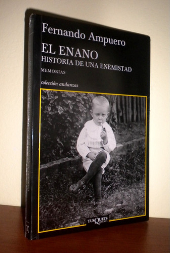 El Enano  Historia De Una Enemistad - Fernando Ampuero