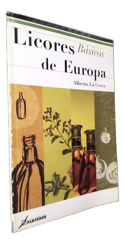 Licores Básicos De Europa Alberto La Cerea San Telmo Belgran (Usado)