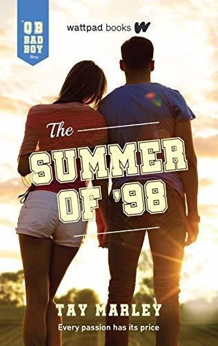 The Summer Of 98 A Qb Bad Boy Novel - Marley, Tay, De Marley, Tay. Editorial Wattpad Books En Inglés