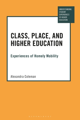 Libro Class, Place, And Higher Education: Experiences Of ...