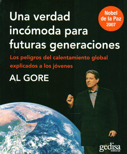 Una Verdad Incomoda Para Futuras Generaciones Al Gore