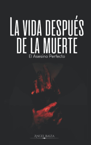 Libro: El Asesino Perfecto: La Vida Después De La Muerte (sp