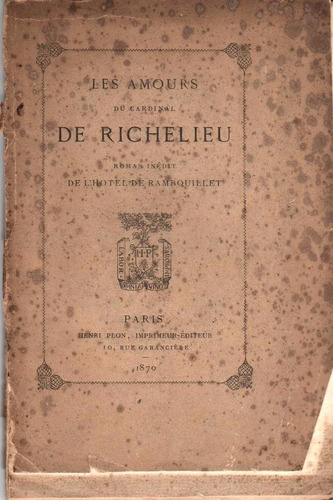 Les Amours Du Cardinal Richelieu ( Erotismo ) Edición: 1870