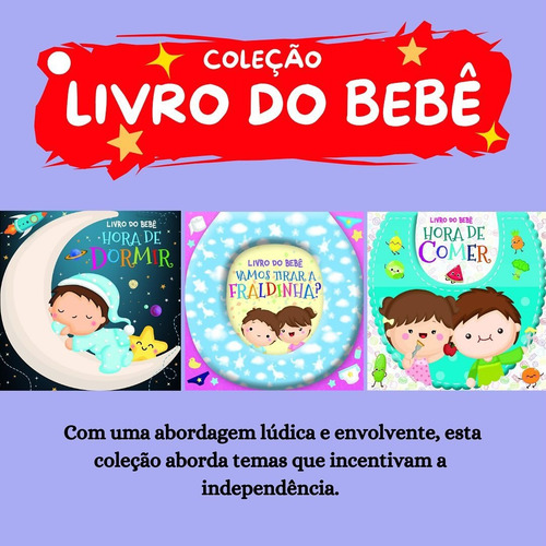 Kit Livro Do Bebê Hora De Comer, Hora De Dormir E Vamos Tirar A Fraldinha?, Conjunto Completo De Livrinhos Para Ajudar O Seu Bebê A Se Desenvolver