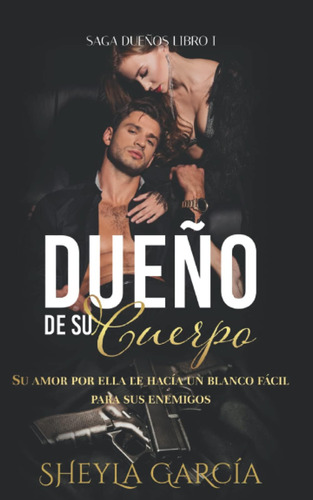 Libro: Dueño De Su Cuerpo: Saga Dueños (spanish Edition)