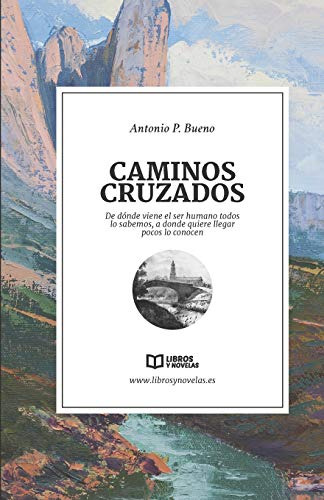 Caminos Cruzados: De Donde Viene El Ser Humano Todos Lo Sabe