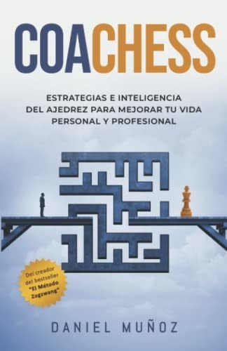 Libro : Coachess Inteligencia Del Ajedrez Para Tu Desarrol 