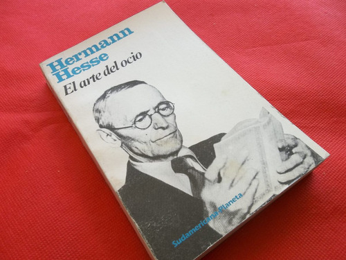 El Arte Del Ocio Por Hermann Hesse Primer Edición 1984