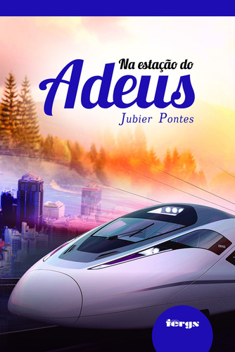 Na estação do adeus, de Pontes, Jubier. Editorial Federação Espírita do Rio Grande do Sul, capa mole em português, 2009