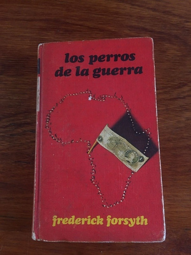  Los Perros De La Guerra / Frederick Forsyth 