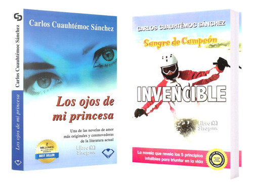 Carlos Cuauhtémoc Sánchez: Ojos Princesa + Invencible