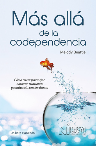 Mas Allá de la Codependencia, de Beattie, Melody. Editorial NUEVA IMAGEN, tapa blanda en español, 2020