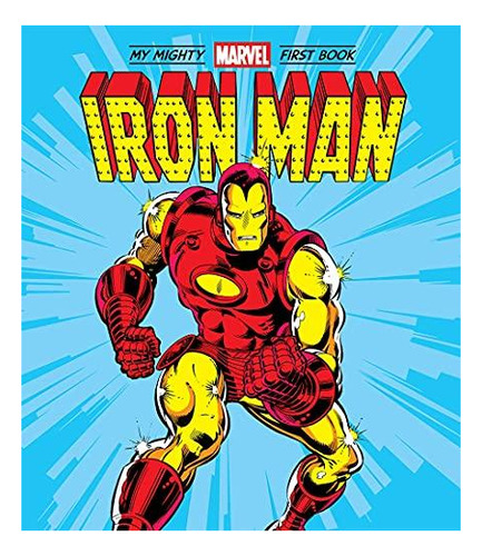 Iron Man: My Mighty Marvel First Book - (libro En Inglés)