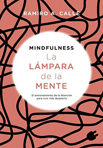 Mindfulness La Lampara De La Mente: El Entrenamiento De La A