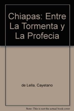 Chiapas Entre La Tormenta Y La Profecia