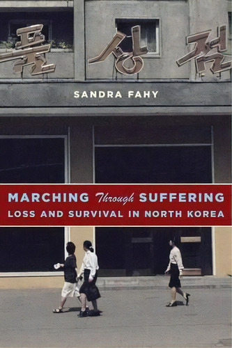 Marching Through Suffering, De Sandra Fahy. Editorial Columbia University Press, Tapa Dura En Inglés