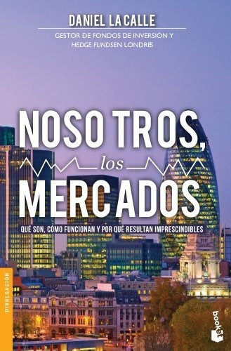 Nosotros, Los Mercados, De Lacalle, Daniel. Editorial Booket, Tapa Blanda En Español