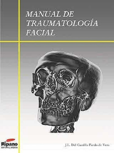 Manual De Traumatologia Facial . Ripano