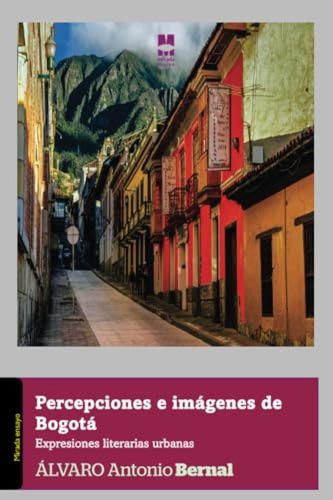 Percepciones E Imagenes De Bogota - Bernal Alvaro A 