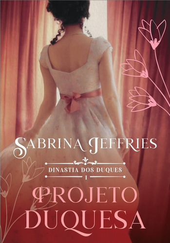 Projeto Duquesa (dinastia Dos Duques Livro 1), De Jeffries, Sabrina. A Dinastia Dos Duques (1), Vol. 1. Editorial Editora Arqueiro Ltda.,editora Arqueiro,editora Arqueiro, Capa Mole Em Português, 20