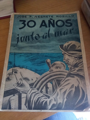 30 Años Junto Al Mar - José F. Negrete Rosillo