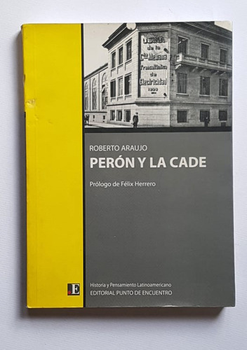 Peron Y La Cade, Roberto Araujo
