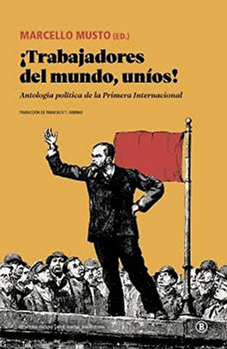 ¡trabajadores Del Mundo, Uníos!: Antología Política De La Pr