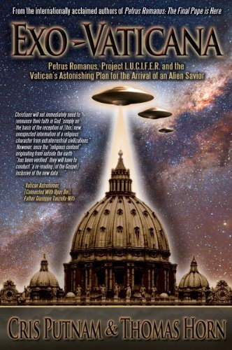 Exo-vaticana : Petrus Romanus, Project L.u.c.i.f.e.r. And The Vatican's Astonishing Plan For The ..., De Cris Putnam. Editorial Defender Publishing, Tapa Blanda En Inglés