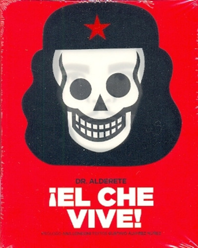 El Che Vive!, De Dr. Alderete. Editorial Pequeño Editor, Tapa Blanda, Edición 1 En Español