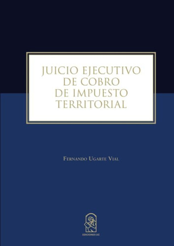 Libro: Juicio Ejecutivo De Cobro De Impuesto Territorial (sp