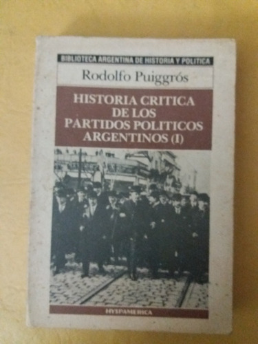 Historia Crítica De Los Partidos Políticos (1) - Puiggrós