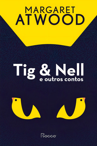 Tig & Nell E Outros Contos: N/a, De Atwood, Margaret. Não Possui, Vol. 1. Editorial Editora Rocco, Capa Mole, Edição 1 Em Português, 2024