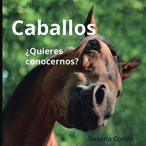Libro: Caballos: ¿quieres Conocernos? (spanish Edition)