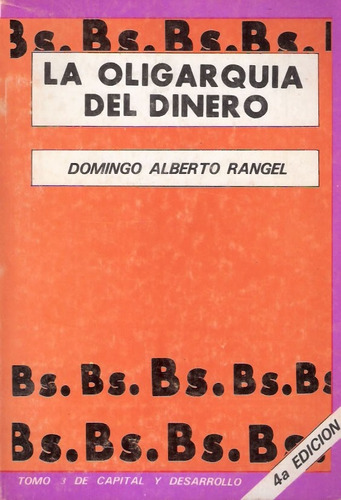 La Oligarquía Del Dinero - Domingo Alberto Rangel